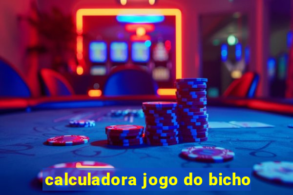 calculadora jogo do bicho